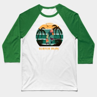 SURFER Dude Surfing Guy - Funny Surfing Sport Quotes Baseball T-Shirt